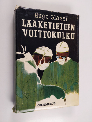 Hugo Glaser : Lääketieteen voittokulku : lääketieteellise...