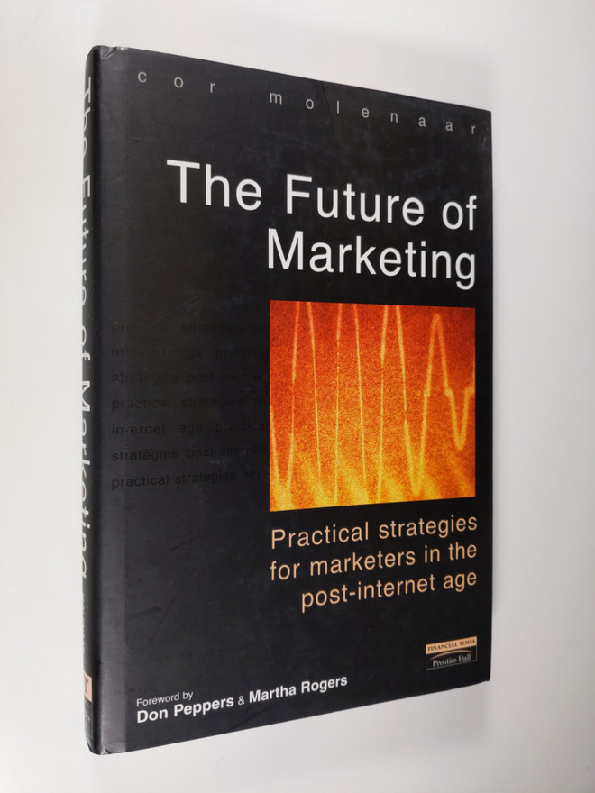 Cor Molenaar : The Future of Marketing - Practical Strate...