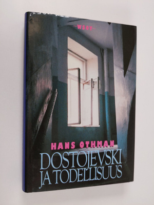 Hans Othman : Dostojevski ja todellisuus