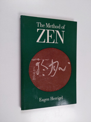Eugen Herrigel : The Method of Zen