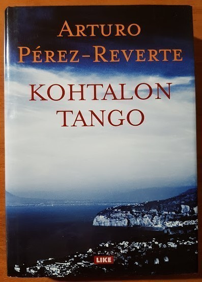 Arturo Pérez-Reverte: Kohtalon tango