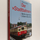 Wolfgang Kiebert : Der "Stadtbahner" - Berlins legendäre ... - pikkukuva 1