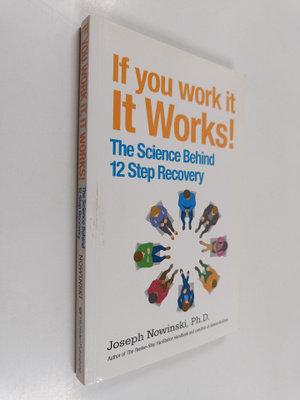 Joseph Nowinski : If You Work It, It Works! : The Science...