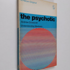 Andrew Crowcroft : The psychotic : understanding madness - pikkukuva 1