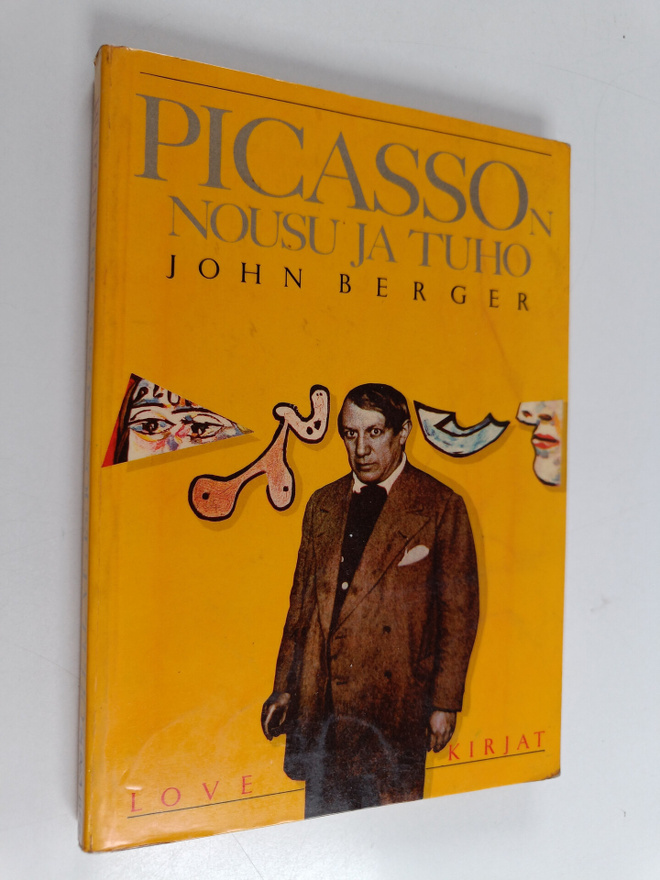 John Berger : Picasson nousu ja tuho