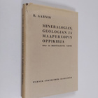 B. Aarnio : Mineralogian, geologian ja maaperäopin oppiki... - pikkukuva 1