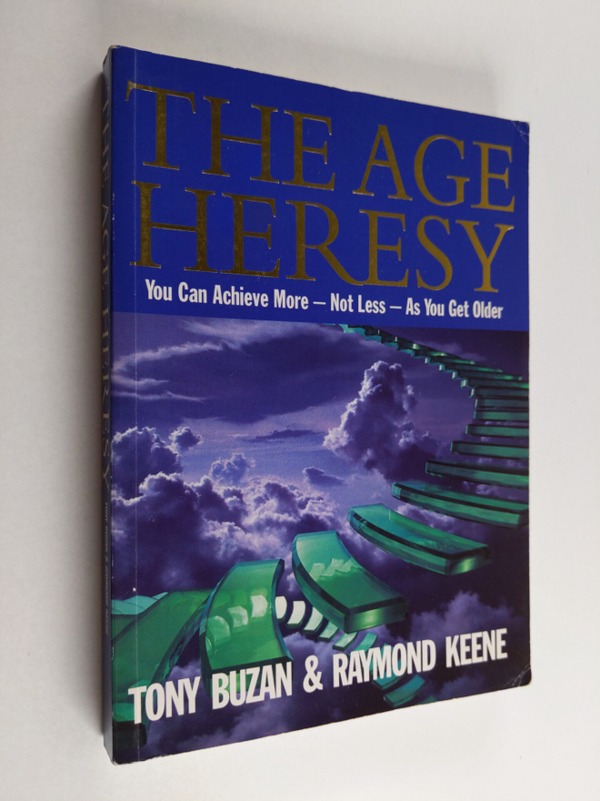 Tony Buzan ym. : The Age Heresy - You Can Achieve More, N...