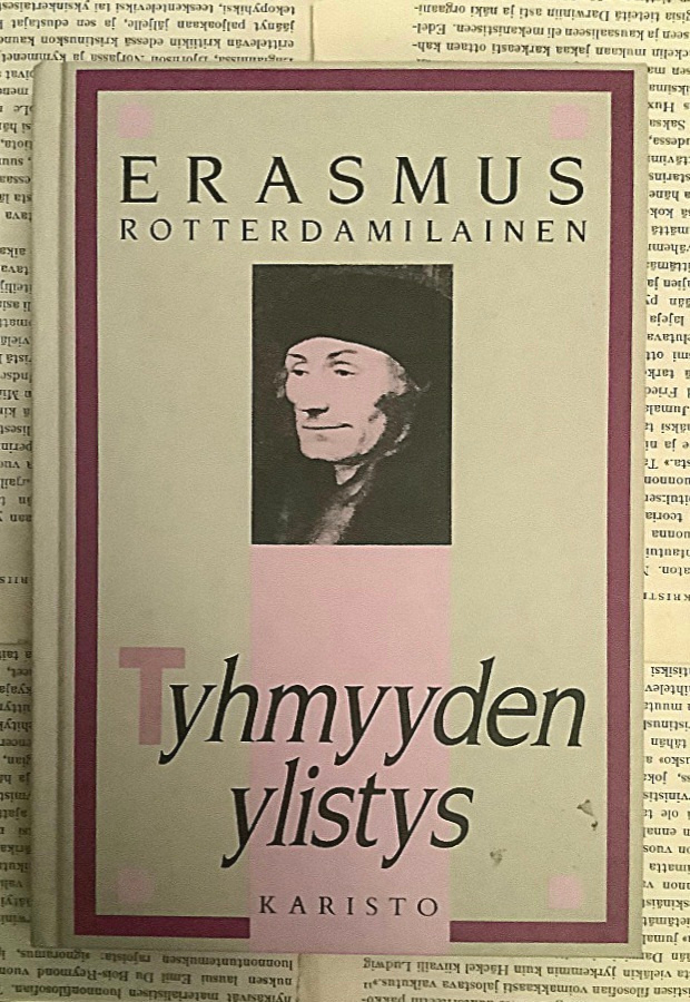 Erasmus Rotterdamilainen - Tyhmyyden ylistys (sid.)