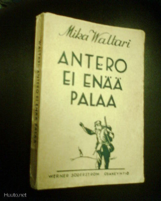 Mika Waltari: ANTERO EI ENÄÄ PALAA ( 6.-10. tuhat 1940 )