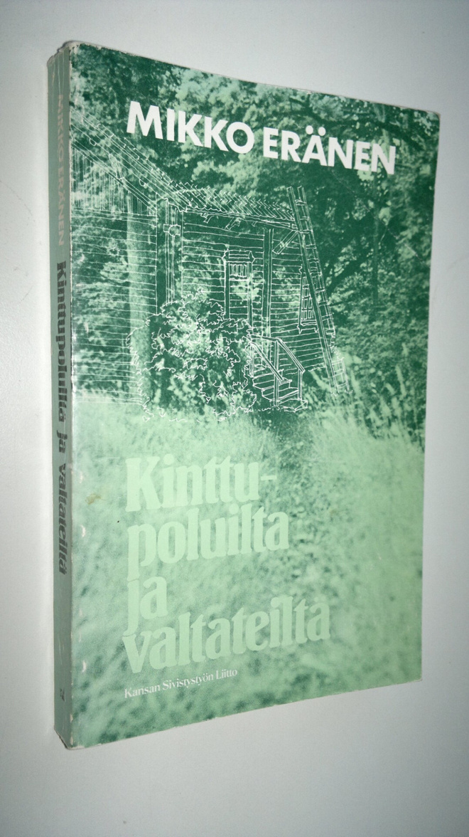 Mikko Eränen : Kinttupoluilta ja valtateiltä