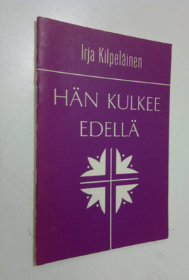 Irja Kilpeläinen : Hän kulkee edellä