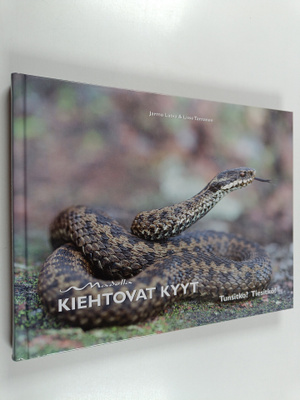 Jarmo Latva : Kiehtovat kyyt : tunsitko? tiesitkö?