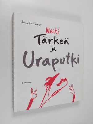 Joanna Rubin Dranger : Neiti Tärkeä ja uraputki