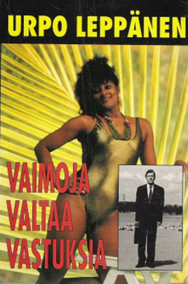 Urpo Leppänen: Vaimoja, valtaa, vastuksia