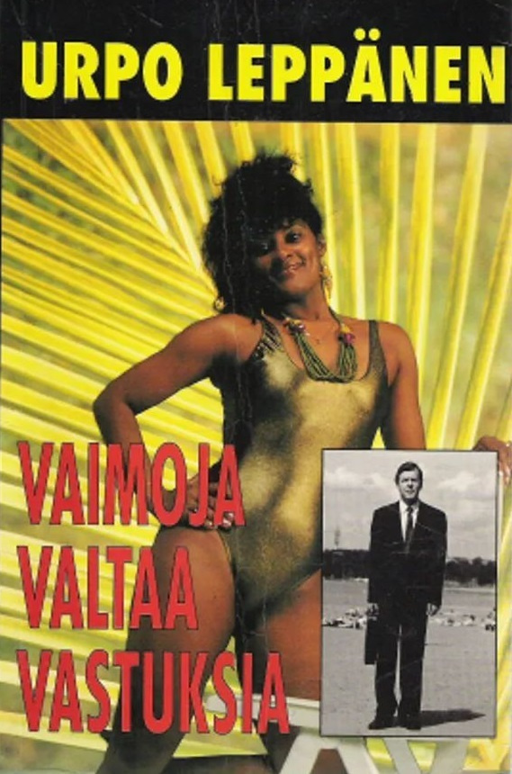 Urpo Leppänen: Vaimoja, valtaa, vastuksia