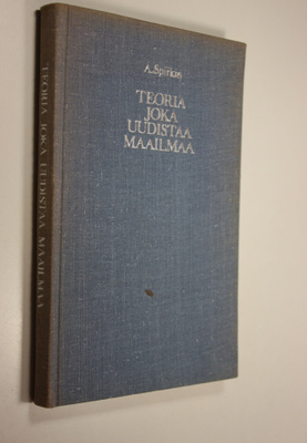 A. Spirkin : Teoria joka uudistaa maailmaa