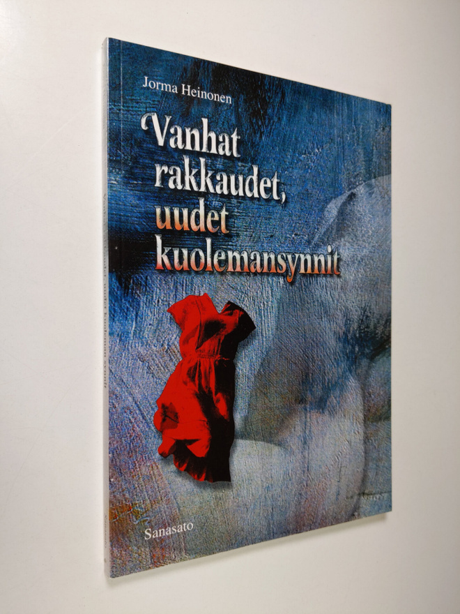 Jorma Heinonen : Vanhat rakkaudet, uudet kuolemansynnit :...