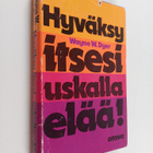 Wayne W. Dyer : Hyväksy itsesi : uskalla elää! - pikkukuva 1