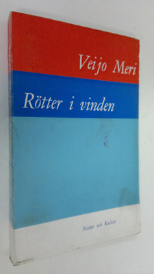 Veijo Meri : Rötter i vinden (lukematon)