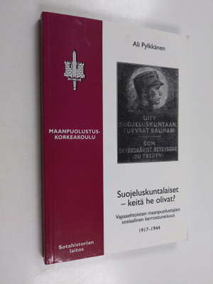 Ali Pylkkänen : Suojeluskuntalaiset - keitä he olivat? : ...