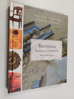 Hannu ym. Tähtinen : Kunnosta, kultaa ja verhoile : mesta...