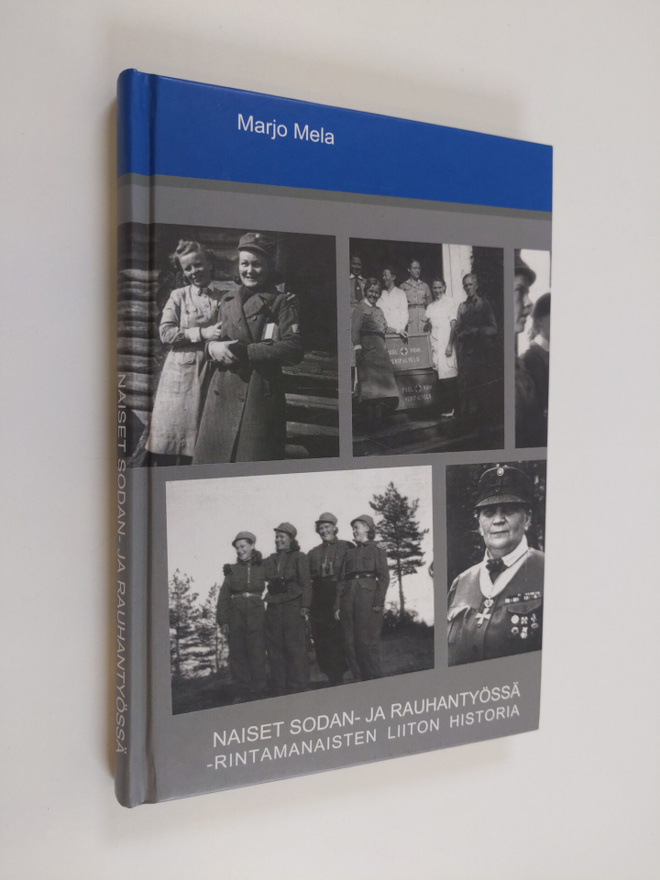 Marjo Mela : Naiset sodan- ja rauhantyössä : Rintamanaist...