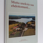 Heikki Vainiokangas : Mutta uneksia saa ehdottomasti : Po... - pikkukuva 1