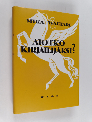 Mika Waltari : Aiotko kirjailijaksi : tuttavallista kesku...