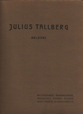 Julius Tallberg,Rakennustarpeita,koneita ja työkaluja,osa4/4