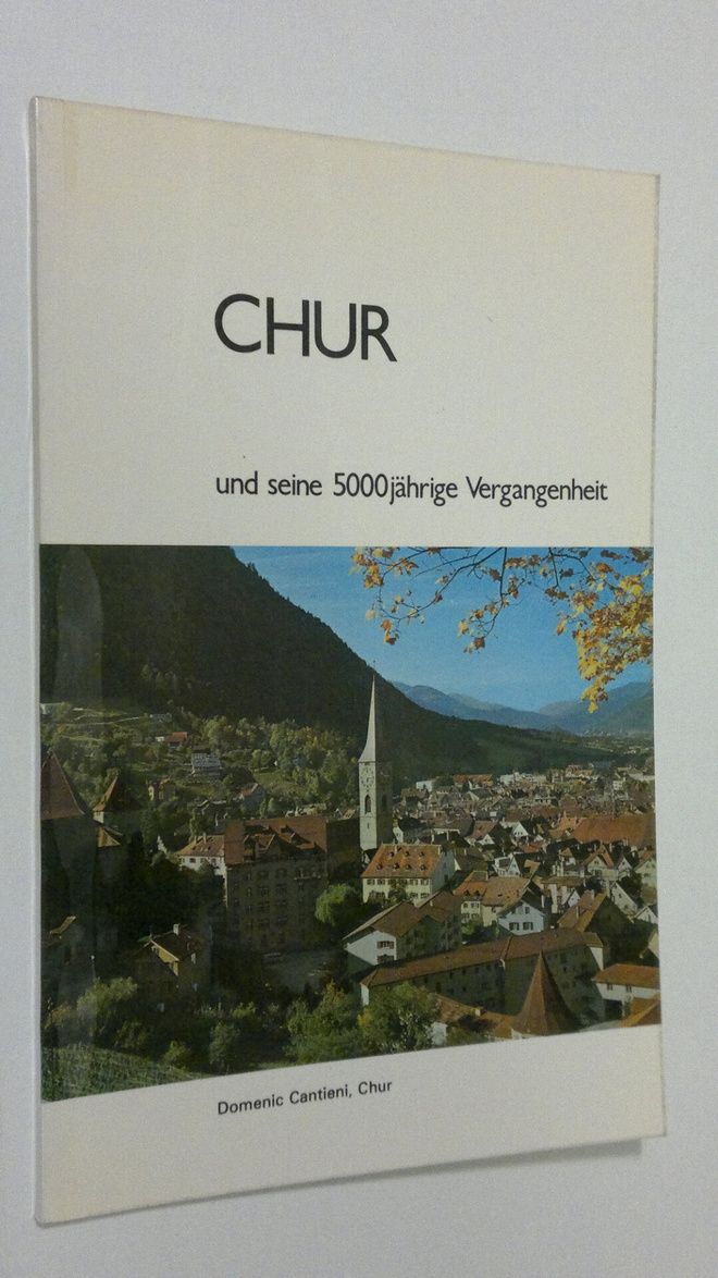 Chur und seine 5000jährige Vergangenheit