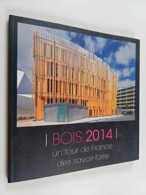 Bois 2014 : un tour de France des savoir-faire