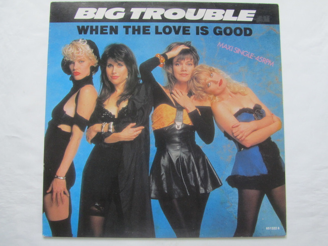 Big Trouble: When The Love Is Good  12" single   1988