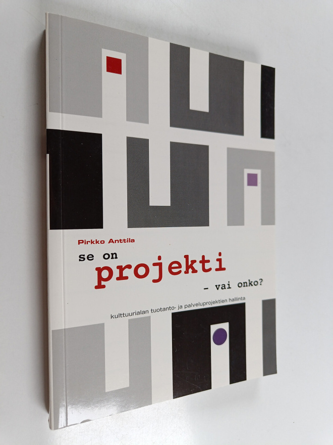 Pirkko Anttila : Se on projekti - vai onko? : kulttuurial...