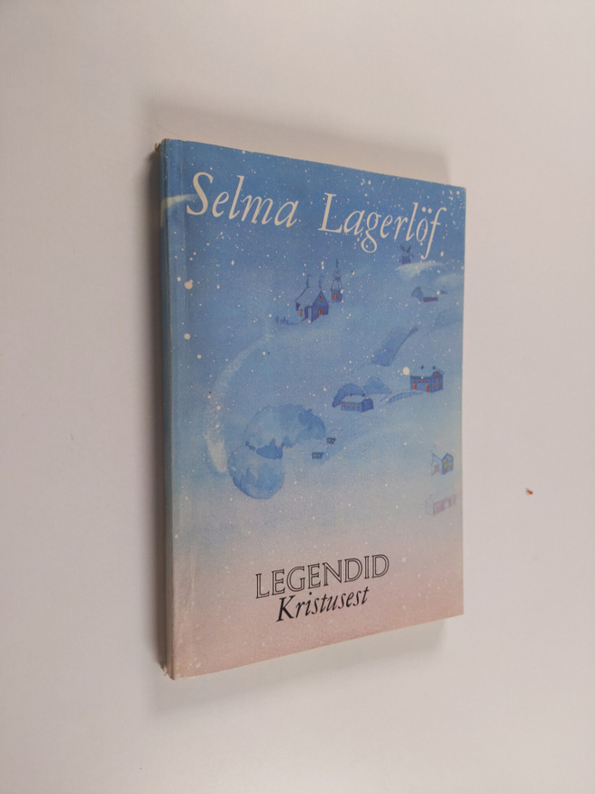 Selma Lagerlöf : Legendid Kristusest