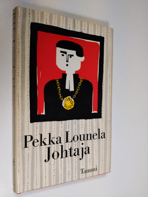 Pekka Lounela : Johtaja : ajan kuva Pekka Lounela