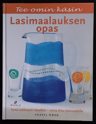 Lasimaalauksen opas (sid. Mäkelä 2005)