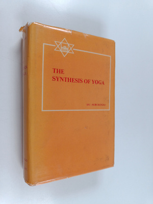 Aurobindo Ghose : On Yoga, 1 - The Synthesis of Yoga