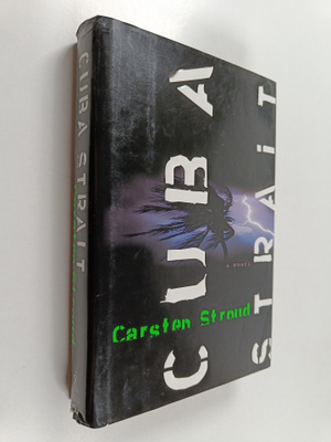 Carsten Stroud : Cuba Strait - A Novel
