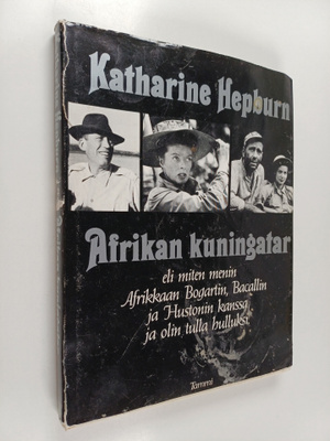 Katharine Hepburn : Afrikan kuningatar eli miten menin Af...