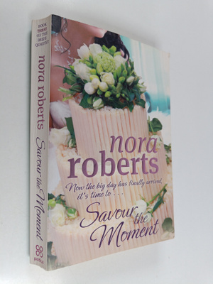 Nora Roberts : Savour the Moment