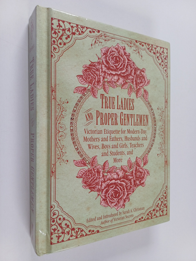 Sarah A. Chrisman : True Ladies and Proper Gentlemen : Vi...