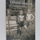 Tällaista elämä oli : veteraaniväen tarinoita - pikkukuva 1