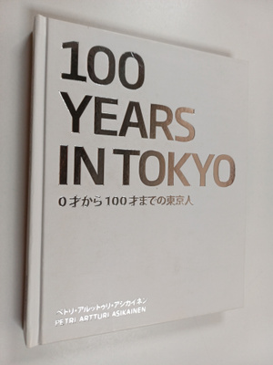 Petri Artturi Asikainen : 100 Years in Tokyo - 100 vuotta...
