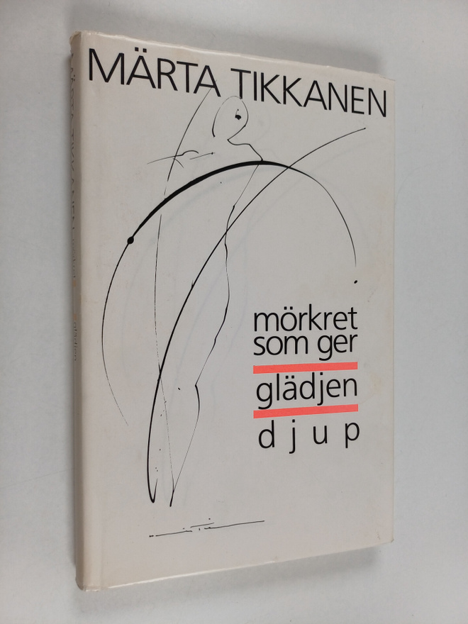 Märta Tikkanen : Mörkret som ger glädjen djup