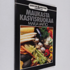 Marja Vartio : Maukasta kasvisruokaa - pikkukuva 1