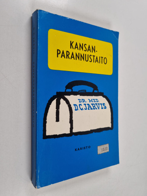 D. C. Jarvis : Kansanparannustaito : Tie terveyteen hunaj...