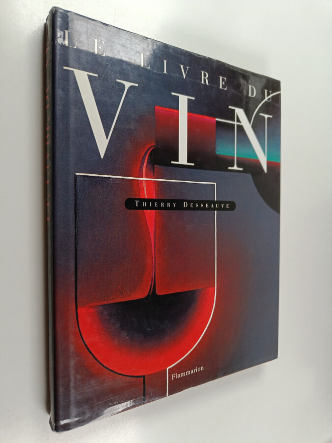 Thierry Desseauve : Le livre du vin