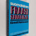 Sakari Virkkunen : Suomalainen fraasisanakirja : kivestä ... - pikkukuva 1
