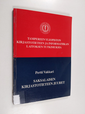Pertti Vakkari : Saksalaisen kirjastotieteen juuret histo...