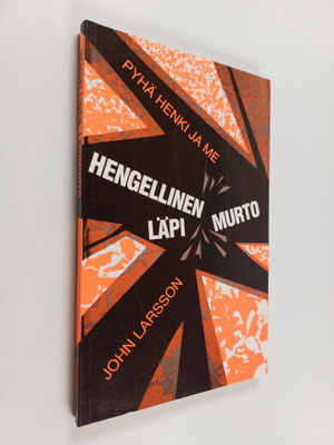 John Larsson : Hengellinen läpimurto : Pyhä Henki ja me